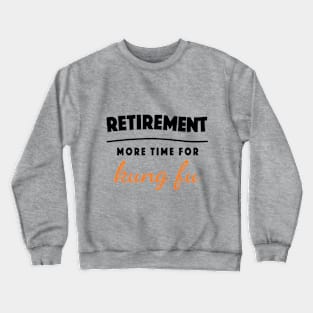 Retirement Gift Retired Elderly Party Kung Fu Crewneck Sweatshirt